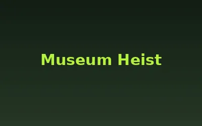 Museum Heist