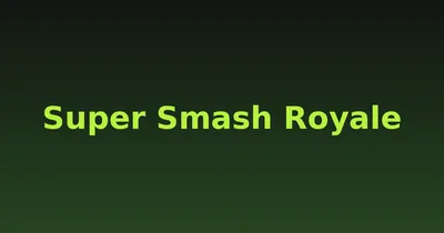 Super Smash Royale